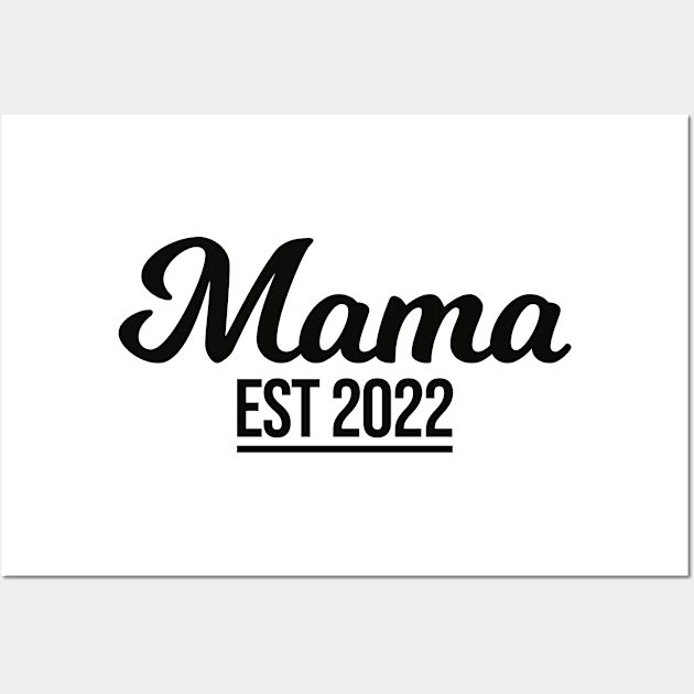 Mama est 2022 Wall Art by IncpetionWear